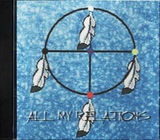 All My Relations ~ All My Relations ~ Native American ~ CD ~ Used VG picture