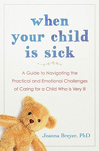 When Your Child Is Sick: A Guide to Navigating . Breyer*#