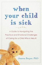 When Your Child Is Sick: A Guide to Navigating . Breyer*# picture
