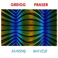 Greigg Fraser - Making Waves - Used CD - P5783z picture