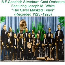 B.F. Goodrich Silvertown Cord Orchestra  Silver Masked Tenor [1925 - 1928] CD picture