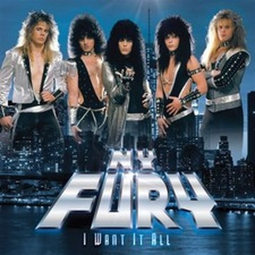 N.Y. FURY I WANT IT ALL (CD)