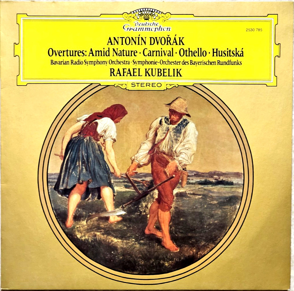 DVORAK- Four Overtures- KUBELIK/BAVARIAN RADIO ORCH- DGG 2530 785