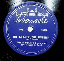 Mrs. E. Howard Cadle & Rev. Russell Ford The Nearer The Sweeter 78 Record V+ picture