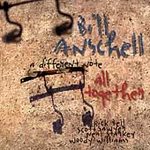 NEW CD--A  Different Note All Together by Bill Anschell CD, Sep-2005)--FREE SHIP picture