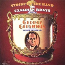 The Canadian Brass - Strike Up The Band (The Canadian Brass Plays George Gershwi picture