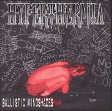 Hyperthermia - Ballistic Mindshades (CD 2004) picture