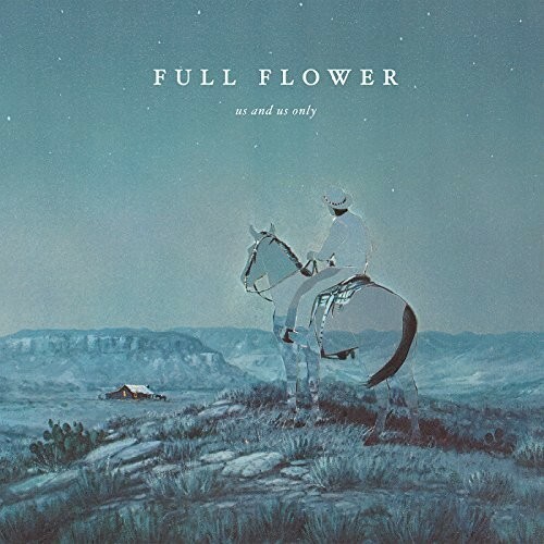 Full Flower by Us and Us only (Record, 2017)