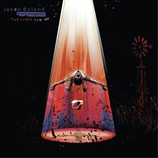 Jason Boland and The Stragglers The Light Saw Me (Vinyl) 12