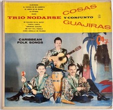 Trio Nodarse Y Su Conjunto ‎– Cosas Guajiras - Caribean Folk Songs - Maya Mexico picture