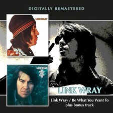 Link Wray Link Wray/Be What You Want to Pl (CD) (UK IMPORT) (PRESALE 11/06/2026) picture