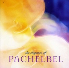 Elégance of Pachelbel by Various (CD, 2005) picture
