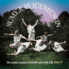 Sumer Is Icumen In: the Pagan Sound of British & Irish Folk 1966-1975 by ... picture