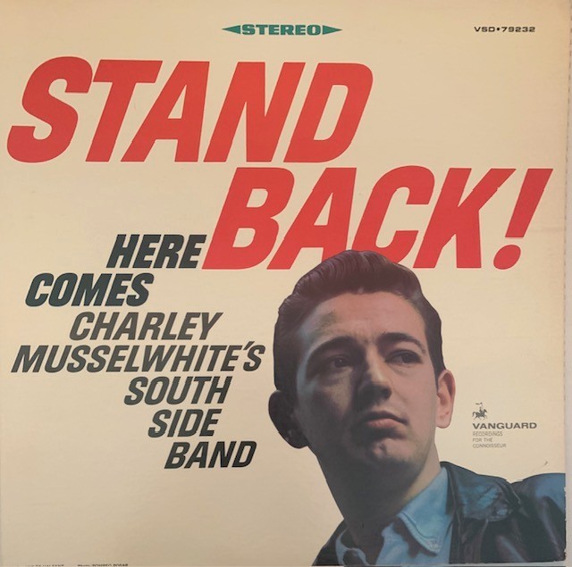 CHARLIE MUSSELWHITE SOUTH SIDE BAND - STAND BACK, ORIG LP, NEAR MINT 