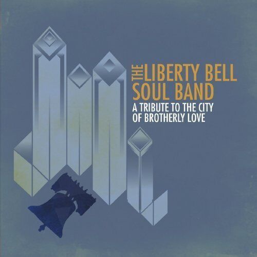 The Liberty Bell Sou A Tribute To The City Of Brotherly Love (Digitally Re (CD)