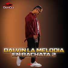 DJ DonCez - Dalvin La Melodia En Bachata 2 picture