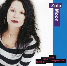 Zola Moon : Tales of Love & Desperation CD picture