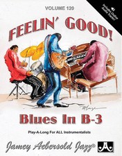 Jamey Aebersold Jazz, Volume 120: Feelin' Good: Blues in B-3 picture
