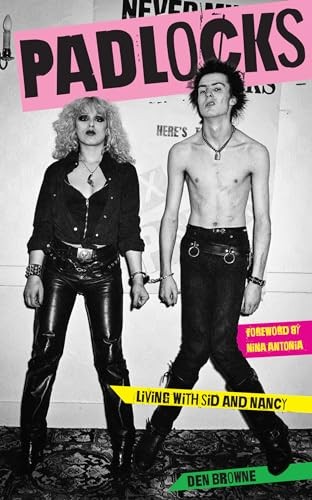 Padlocks - Living with Sid and Nancy, Browne 9781739477912 Fast ..