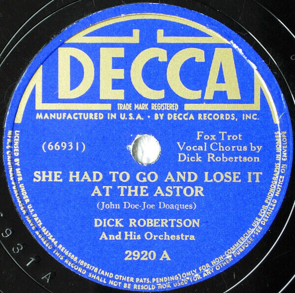 Dick Robertson And His Orchestra - She Had To Go And Lose It At The Astor / \