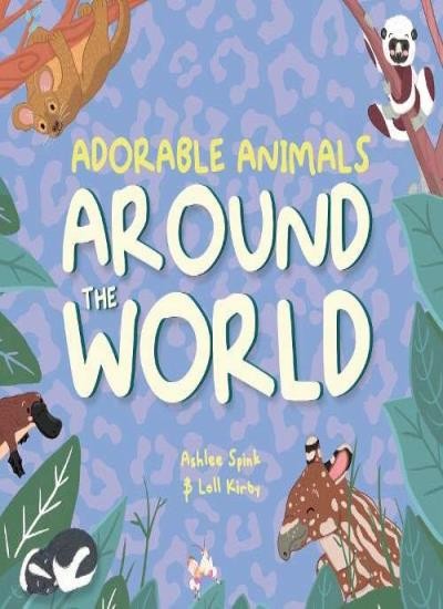 Adorable Animals Around The World: 2 (Wonderfully Wild) by Kirby, Spink New..
