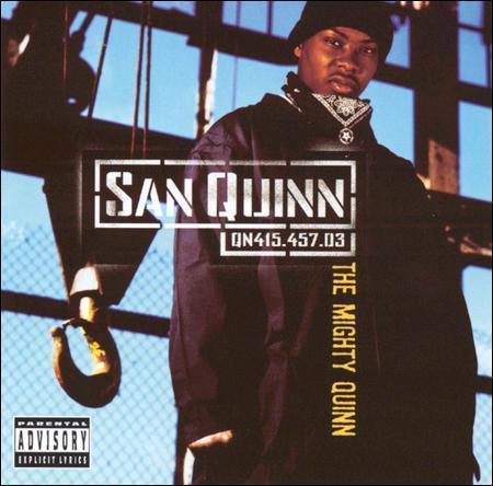 San Quinn - The Mighty Quinn - Explicit - New CD Bay Area Rap