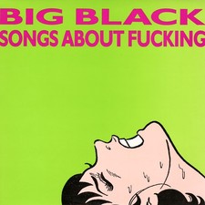 Big Black - Songs About Fucking [New Vinyl LP] picture