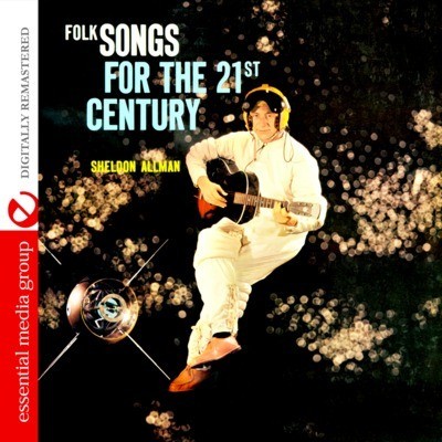 Folk Songs For The 21st Century (Digitally Remastered), Sheldon Allman, New
