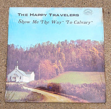 The Happy Travelers Show Me The Way To Calvary LP Vinyl STEREO 5139 picture
