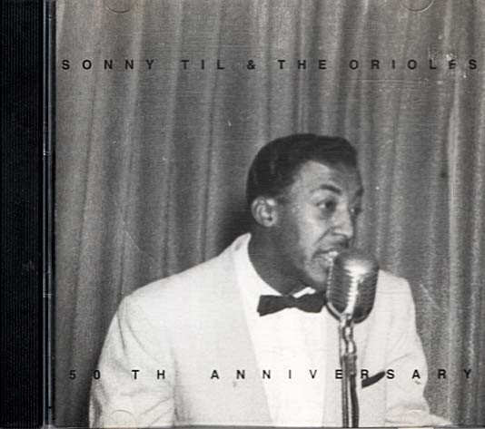 50th Anniversary ~ Sonny Til And The Orioles ~ Rock ~ CD ~ Good