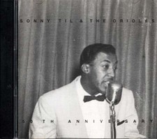 50th Anniversary ~ Sonny Til And The Orioles ~ Rock ~ CD ~ Good picture
