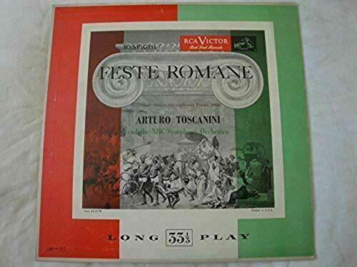 Respighi Feste Romane Arturo Toscanini and The NBC Symphony Orchestra VINYL LP