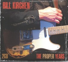 The Proper Years, Bill Kirchen, New , audioCD picture