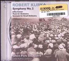 ROBERT KURKA SYMPHONY NO 2 JULIUS CAESAR GRANT PARK ORCHESTRA KALMAR CD EXC 251C picture