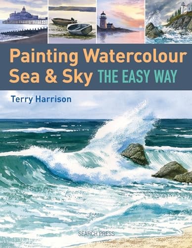 Painting Sea and Sky in Watercolour the Easy Way, Harrison 9781844489503 New..