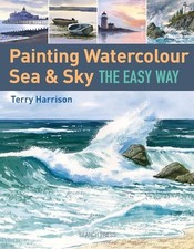 Painting Sea and Sky in Watercolour the Easy Way, Harrison 9781844489503 New.. picture