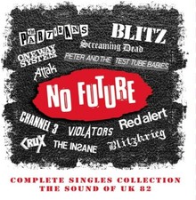 No Future Complete Singles Collection: Sound of UK 82 by No Future Complete ... picture