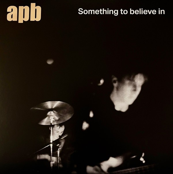 Apb - Something To Believe In (LP, Comp, RE) (Mint (M)) - 4251062247