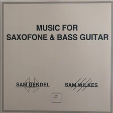 Sam Gendel & Sam Wilkes (2) - Music For Saxofone & Bass Guitar - JAZZ *SEALED* picture