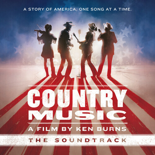Ken Burns: Country Music: the Soundtrack by Country Music: a Film by Ken Burns /