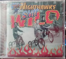 The Nighthawks : Still Wild CD (1999)  ***BRAND NEW*** picture