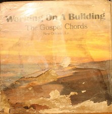 GOSPEL CHORDS **Working On A Building** 1971 NEW ORLEANS Gospel LP ROSEMONT 1071 picture