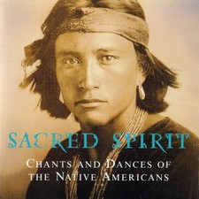 Sacred Spirit: Chants and Dances of the Native Americans picture