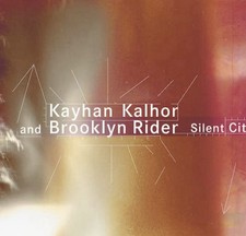 Kayhan Kalhor Brooklyn Rider Silent City CD 2008 Brand New Sealed Germany Rare picture