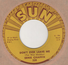 ROCKABILLY:  ERNIE CHAFFIN - Don't Ever Leave Me/Miracle Of You - SUN 320 picture