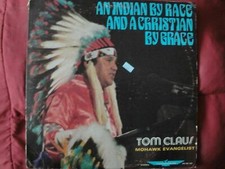 Tom Claus Mohawk Evangelist, An Indian By Race And A Christian By Grace, Vinyl  picture