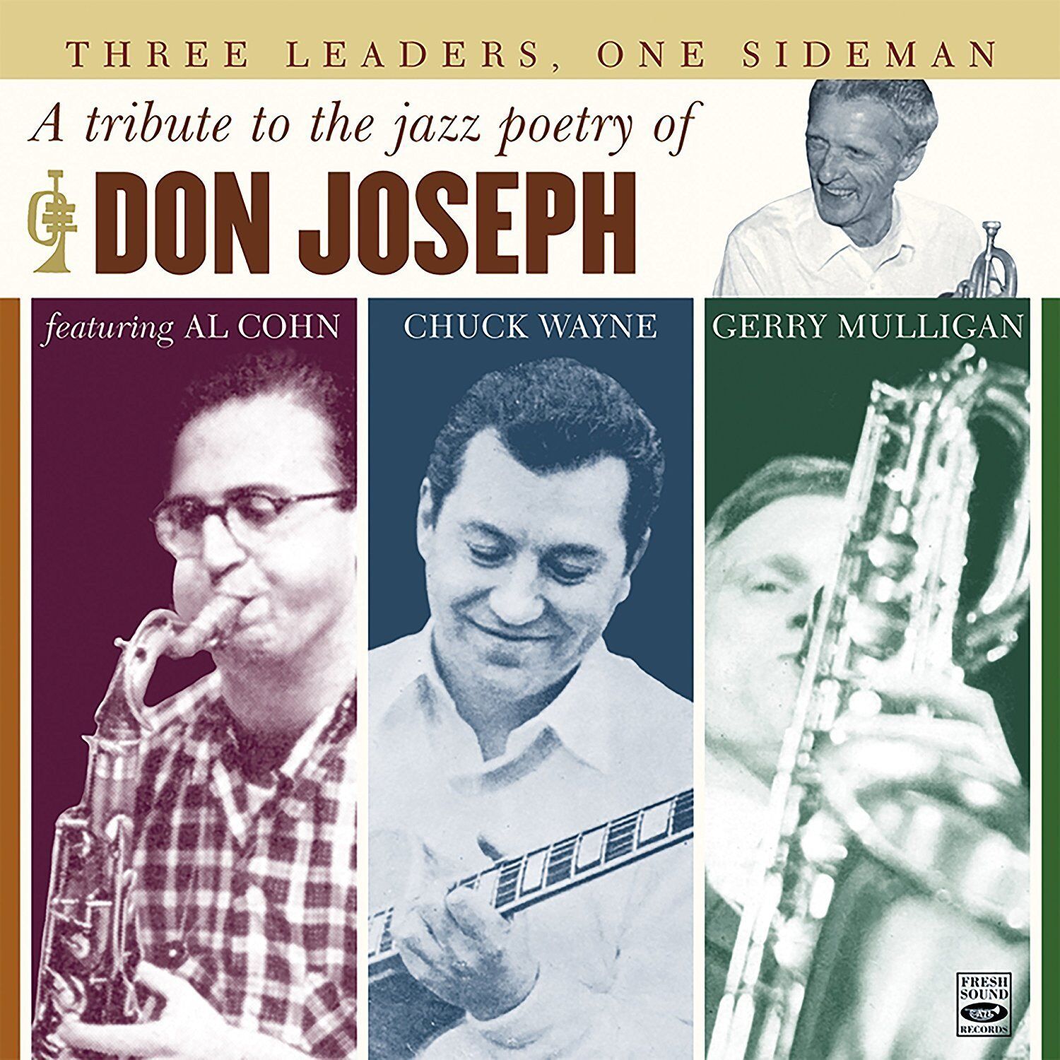 THREE LEADERS  ONE SIDEMAN   A TRIBUTE TO THE JAZZ POETRY OF DON JOSEPH