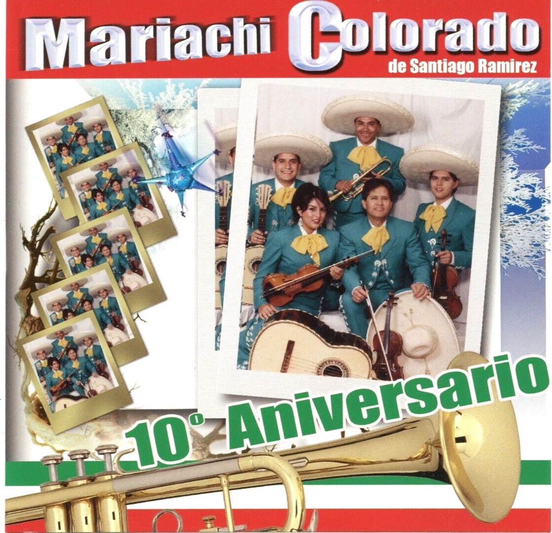 Mariachi Colorado de Santiago Ramirez 10 Aniversario (CD, 2004) *VERY GOOD*