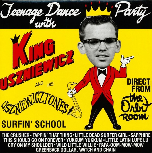 King Uszniewicz and His Uszniewicztones Teenage Dance Party (Vinyl) (UK IMPORT)