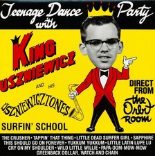 King Uszniewicz and His Uszniewicztones Teenage Dance Party (Vinyl) (UK IMPORT) picture
